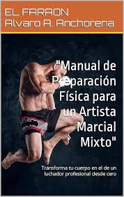 Manual de Preparación para MMA: Entrenamiento de Artes Marciales Mixtas